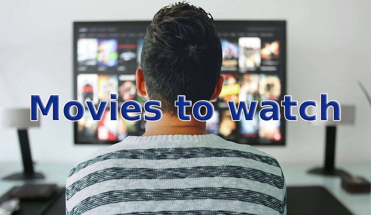 Movies to watch