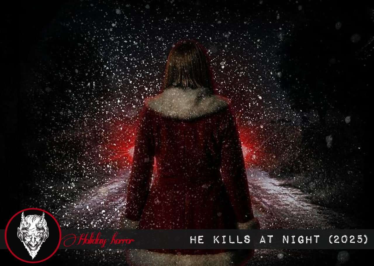 Holiday Horror: He Kills at Night (2025) - Morbidly Beautiful