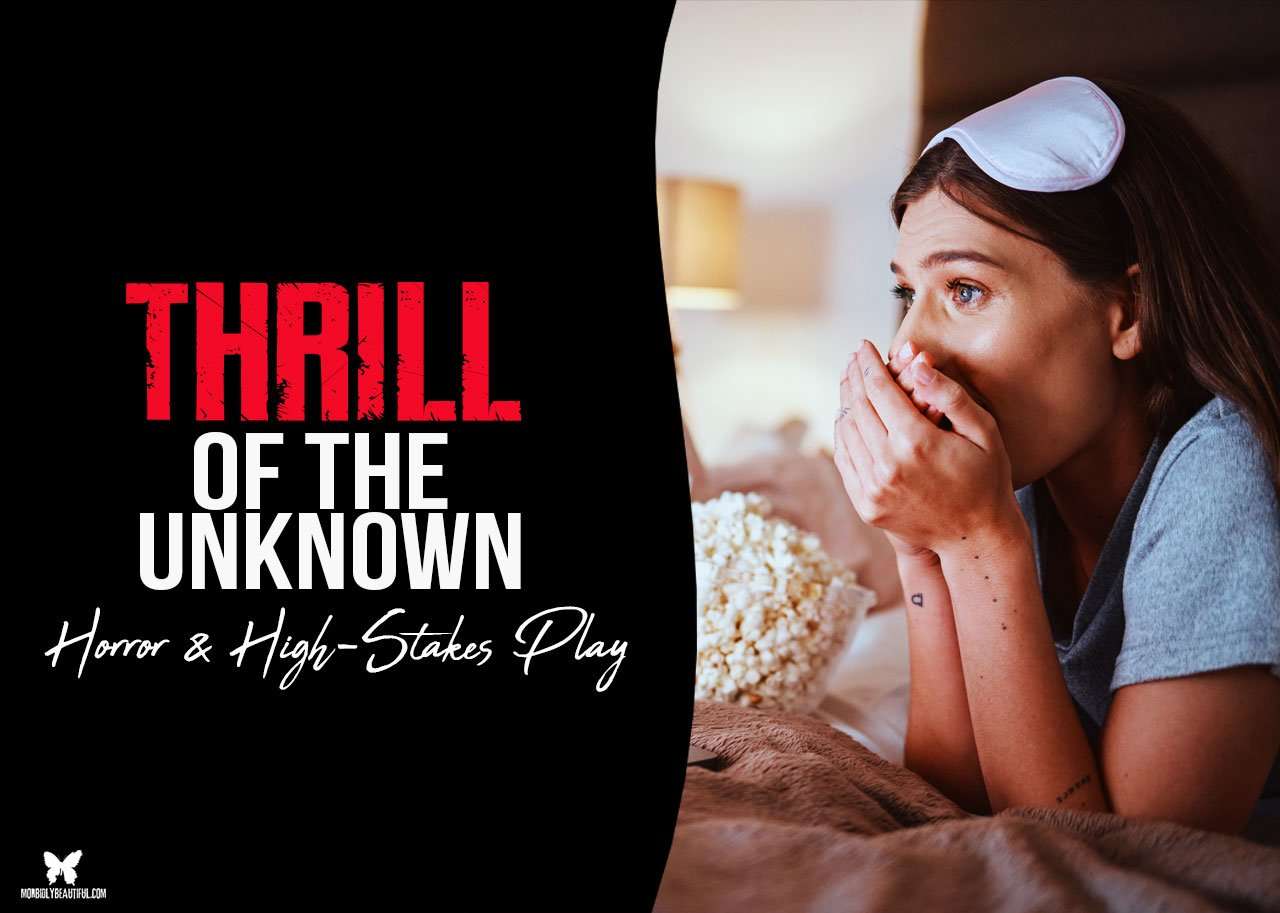 The Thrill of the Unknown: Horror and High-Stakes Play - Morbidly Beautiful