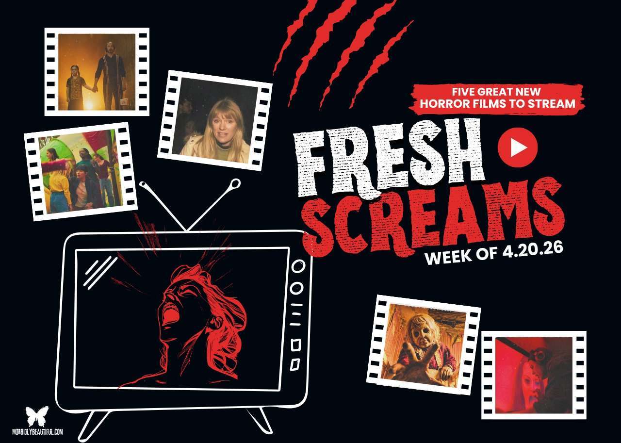 Fresh Screams: Five Horror Films to Stream This Week - Morbidly Beautiful