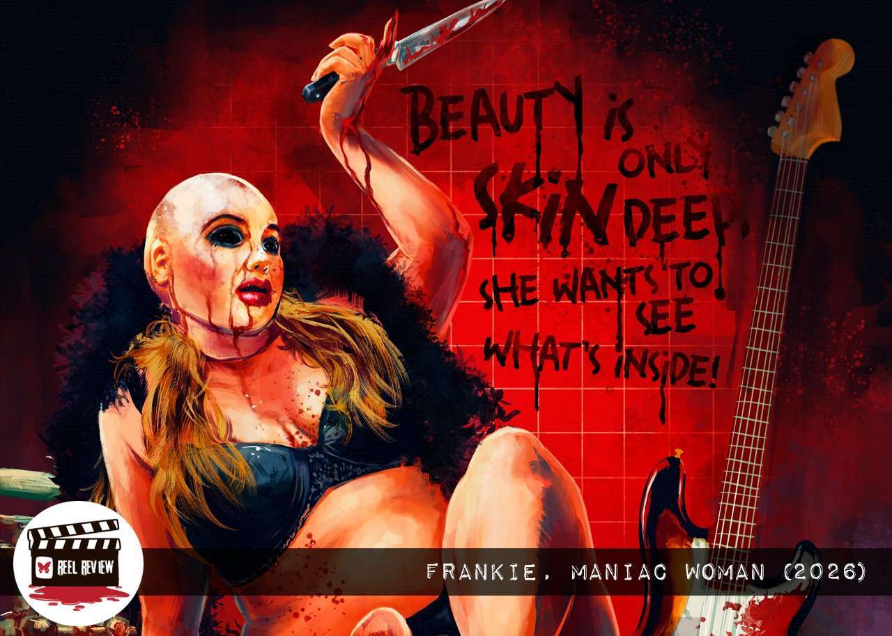 Reel Review: Frankie, Maniac Woman - Morbidly Beautiful