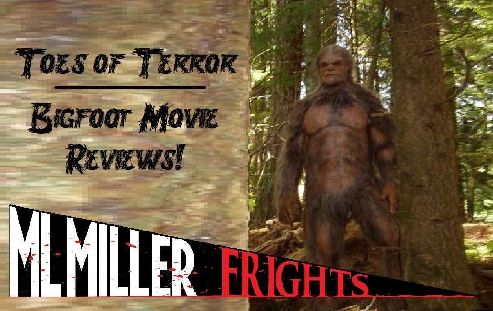 Toes of Terror Bigfoot Reviews: THE YETI! CLAWED! THE DARK DIVIDE! SMASHQUATCH! SIEGE OF APE CANYON!