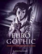 euro-gothic-classics-of-continental-horror-cinema-jonathan-rigby-signum-books