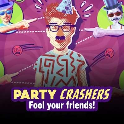 Party Crashers: Fool Your Friends