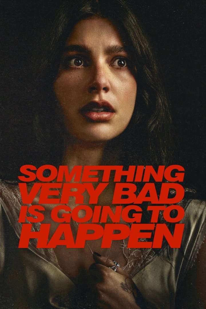 Something Very Bad Is Going To Happen  Poster