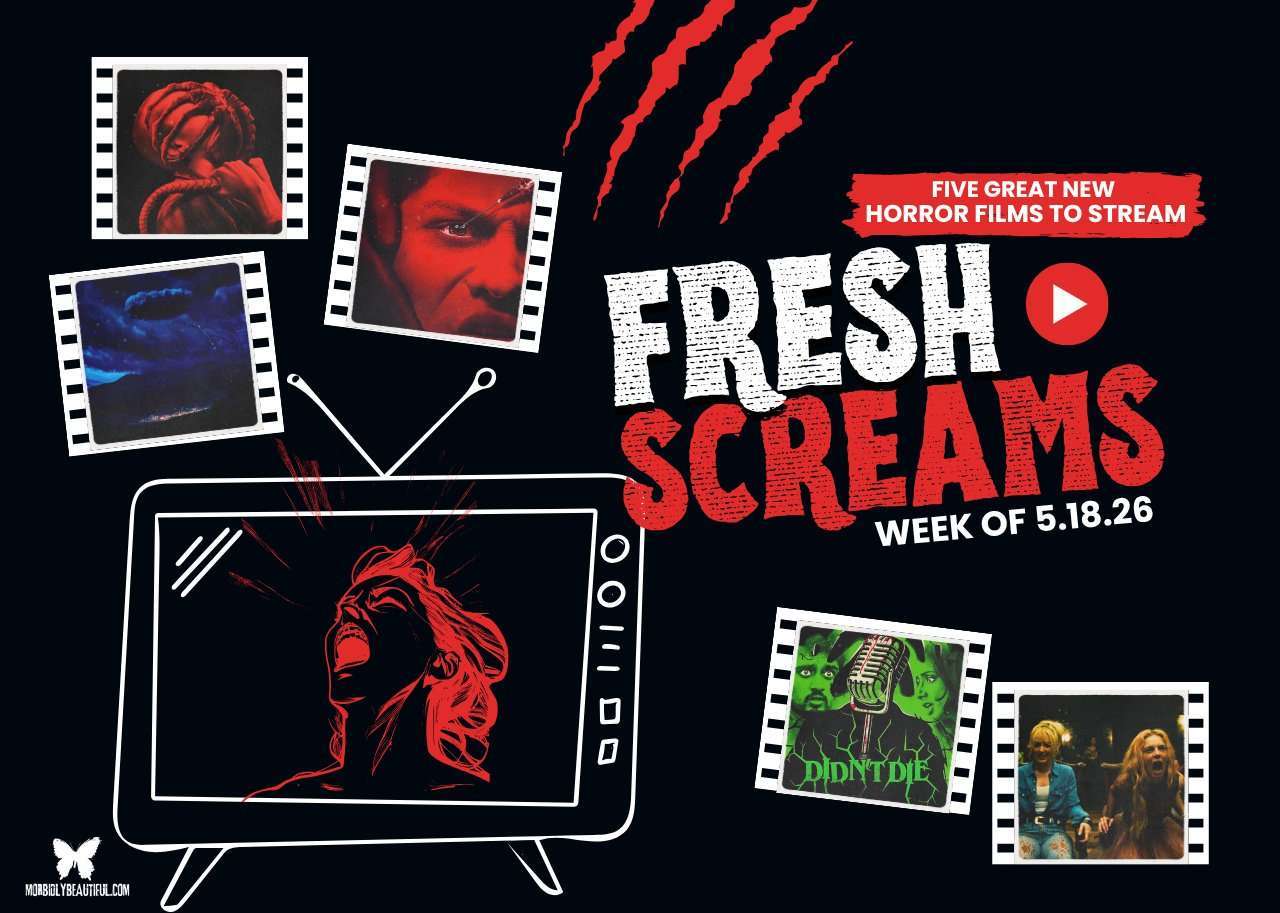 Fresh Screams: Five Horror Films to Stream (May 18-24) - Morbidly Beautiful