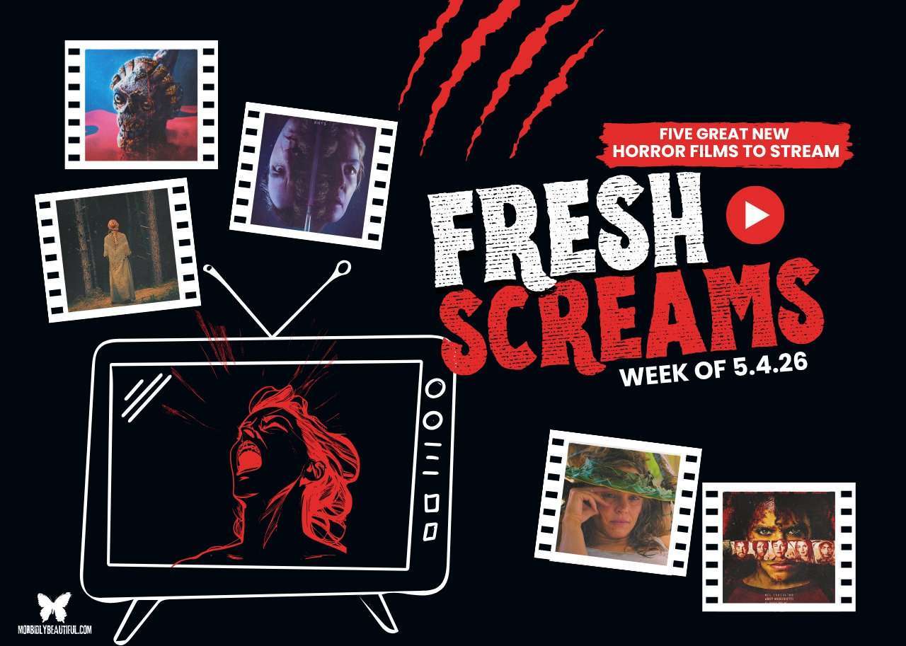 Fresh Screams: Five Horror Films to Stream (May 4-10) - Morbidly Beautiful