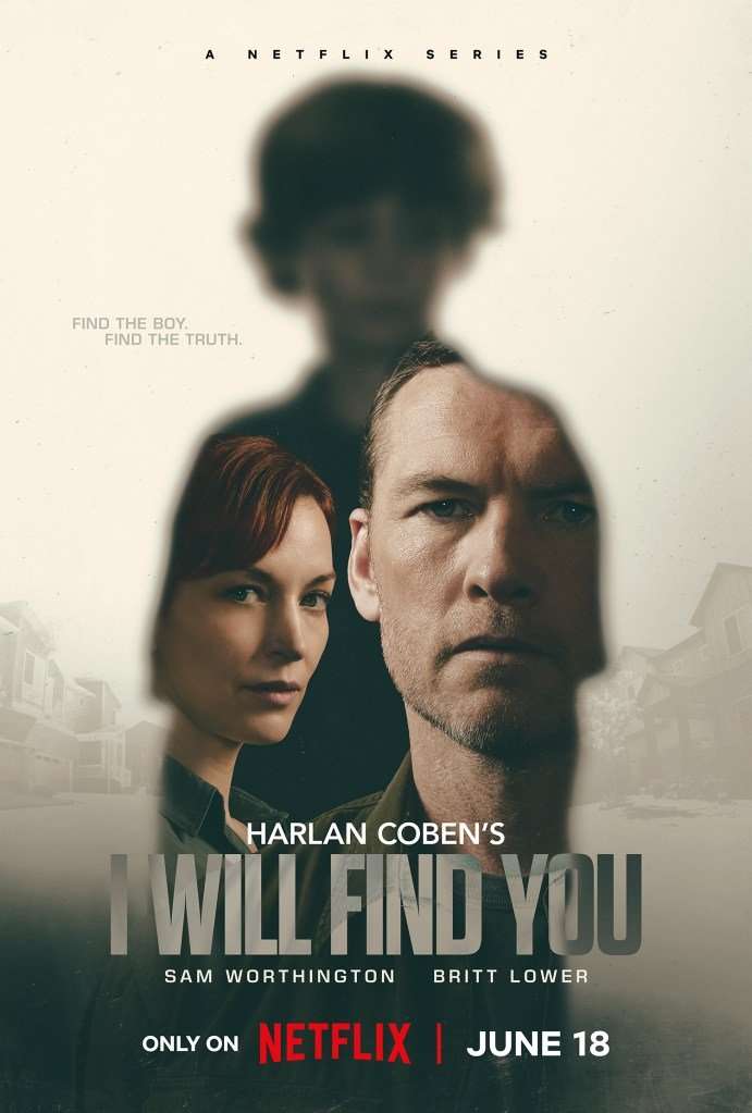 Poster for Netflix's I WILL FIND YOU shows Sam Worthington and Britt Lower.