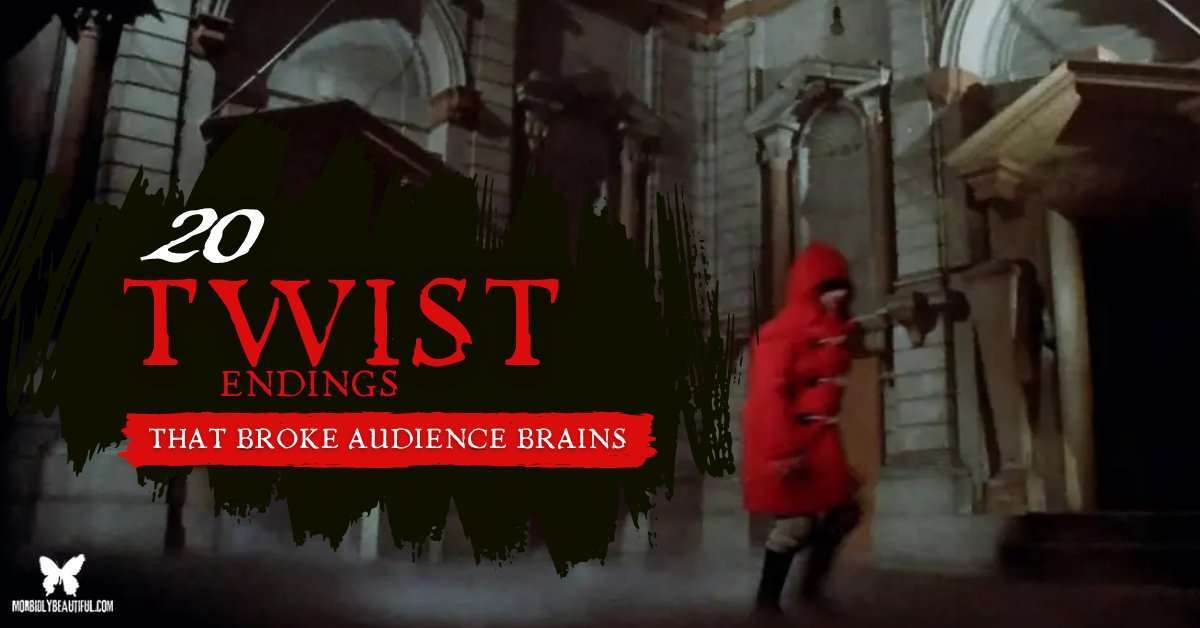 Spoiler Alert: 20 Twist Endings That Broke Audience Brains - Morbidly Beautiful