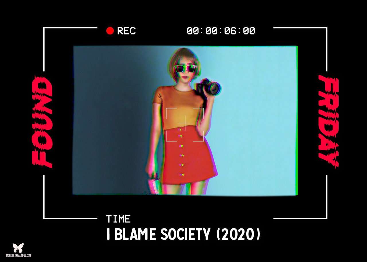 Found Friday: I Blame Society (2020) - Morbidly Beautiful