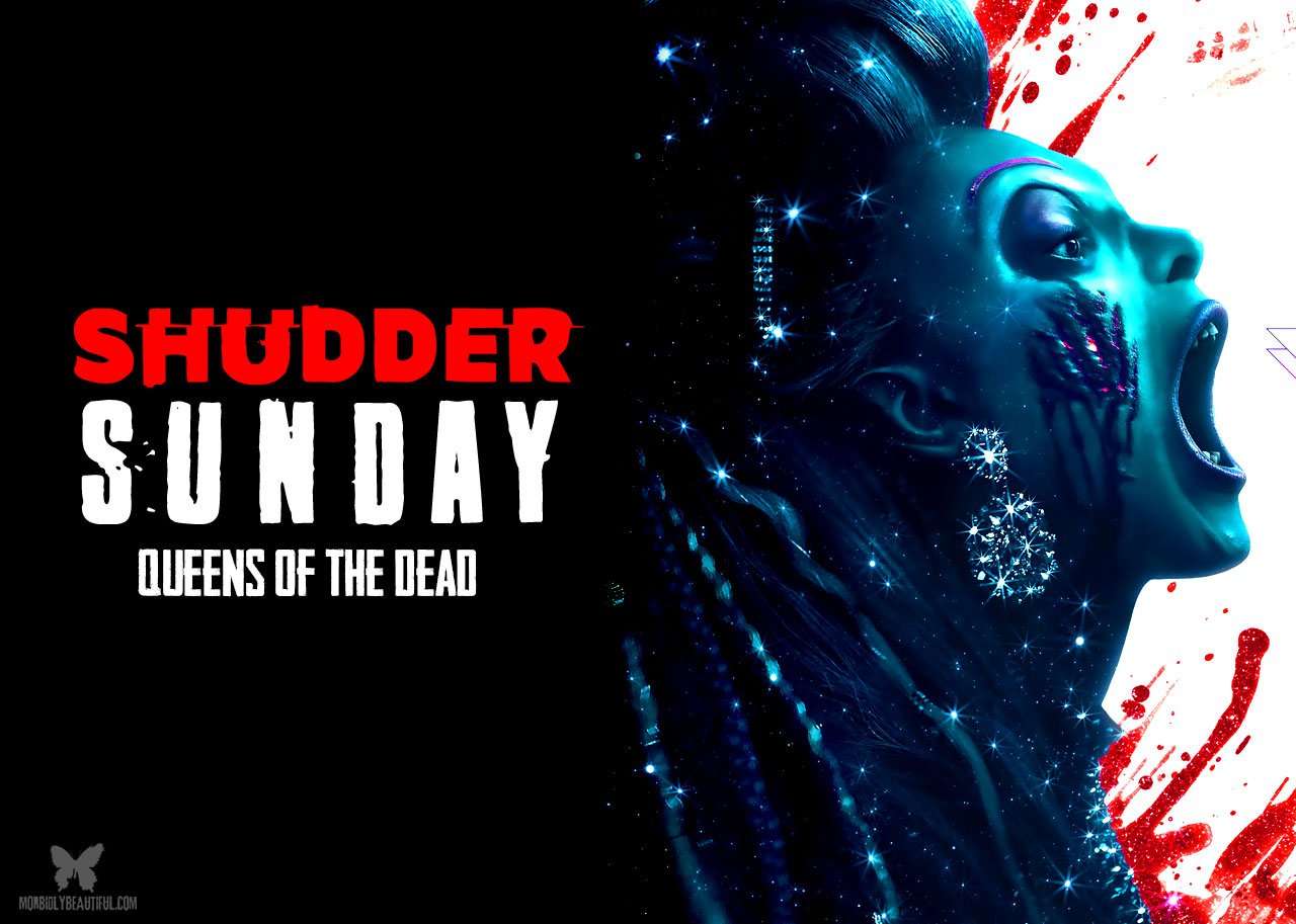Shudder Sunday: Queens of the Dead (2025) - Morbidly Beautiful