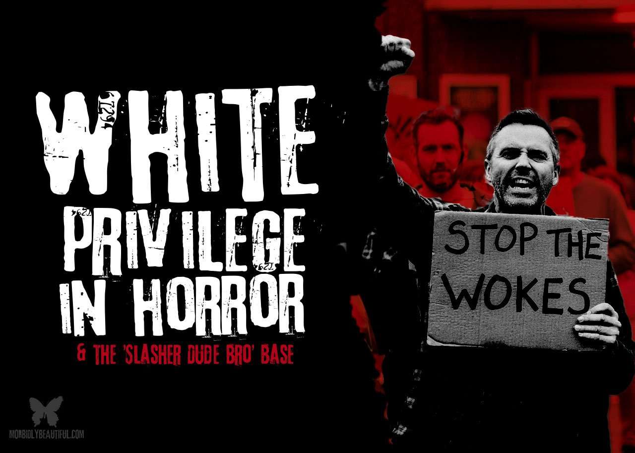 White Privilege in Horror and the Return of the Slasher Dude Bro Base - Morbidly Beautiful